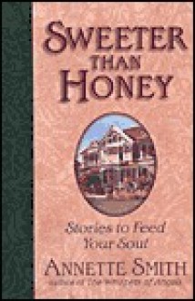 Sweeter Than Honey - Annette Gail Smith