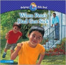 When Pete's Dad Got Sick: A Book about Chronic Illness - Kathleen Long Bostrom