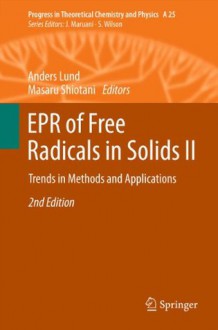 EPR of Free Radicals in Solids II: Trends in Methods and Applications: 25 (Progress in Theoretical Chemistry and Physics) - Anders Lund, Masaru Shiotani