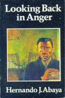 Looking Back in Anger - Hernando J. Abaya, Alejandro R. Roces