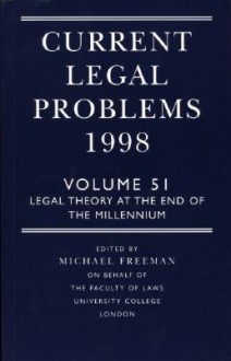 Current Legal Problems 1998 Volume 51 - Michael D.A. Freeman