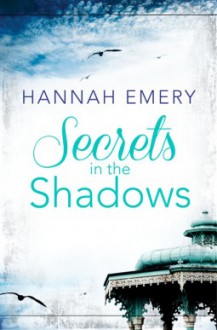 Secrets In The Shadows - Hannah Emery