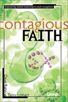 Contagious Faith: Empowering Student Leadership In Youth Evangelism - Dave Rahn