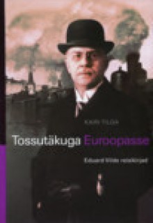 tossutäkuga - Eduard Vilde, Kairi Tilga