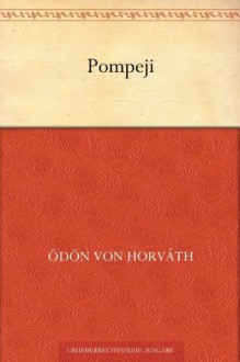 Pompeji (German Edition) - Ödön von Horváth