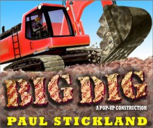 Big Dig: A Pop-Up Construction - Paul Stickland