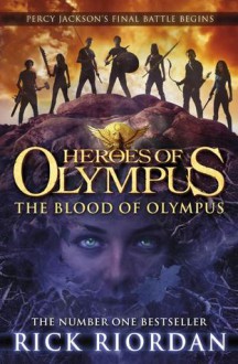 The Blood of Olympus - Rick Riordan