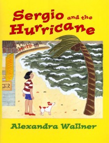 Sergio and the Hurricane - Alexandra Wallner