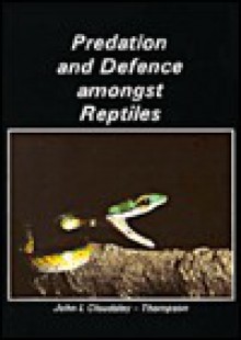 Predation and Defence Amongst Reptiles - John Leonard Cloudsley-Thompson