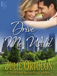 Drive Me Wild - Julie Ortolon