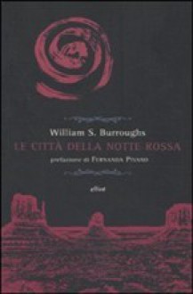 Le città della notte rossa - William S. Burroughs