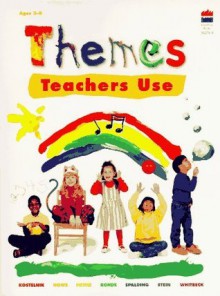 Themes Teachers Use - Marjorie J. Kostelnik