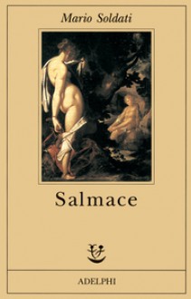 Salmace - Mario Soldati