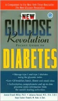 The New Glucose Revolution Pocket Guide to Diabetes - Jennie Brand-Miller, Kaye Foster-Powell, Stephen Colagiuri, Johanna Burani