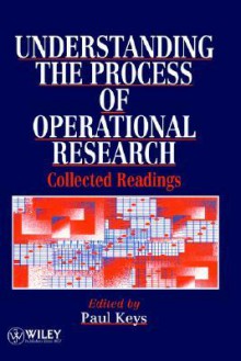 Understanding the Process of Operational Research: Collected Readings - Keys