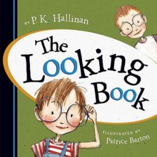 The Looking Book - P.K. Hallinan, Patrice Barton