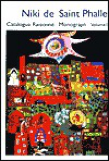 Niki de Saint Phalle: Mongoraphy Volume 1 - Janice Parente, Ulrich Krempel, Pontus Hulten