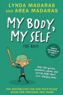 My Body, My Self for Boys: Revised Edition (What's Happening to My Body?) - Lynda Madaras, Area Madaras