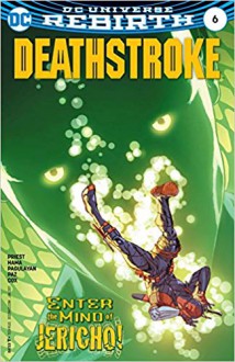 DC REBIRTH DEATHSTROKE #6 ((Ongoing)) ((Regular Cover)) - DC Comics - 2016 - 1st Printing - ChristopherPriestDeathstroke6,CarloPagulayanDeathstroke6