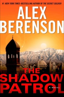 The Shadow Patrol - Alex Berenson