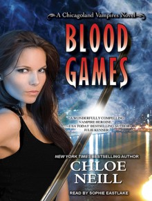 Blood Games - Sophie Eastlake, Chloe Neill