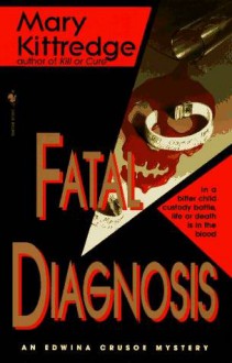 Fatal Diagnosis - Mary Kittredge