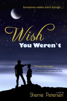 Wish You Weren't - Sherrie Petersen