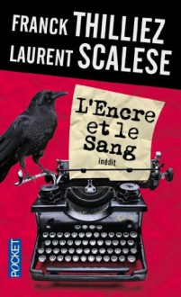 L'encre et le sang - Franck Thilliez, Laurent Scalese