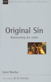 Original Sin: Illuminating the Riddle (New Studies in Biblical Theology) - Henri Blocher