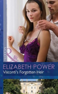 Visconti's Forgotten Heir (Mills & Boon Modern) - Elizabeth Power