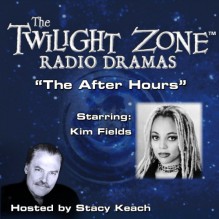 The After Hours: The Twilight ZoneTM Radio Dramas - Rod Serling, Stacy Keach, Kim Fields, Falcon Picture Group