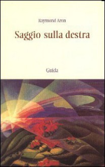 Saggio sulla destra - Raymond Aron