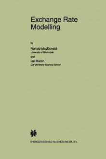 Exchange Rate Modelling - Ronald MacDonald, Ian Marsh