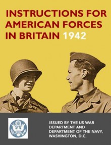 Instructions for American Forces in Britain 1942 - Department Of The Navy, US War Department