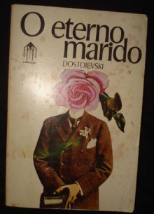 O Eterno Marido - Fyodor Dostoyevsky