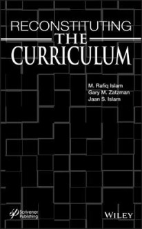 Reconstituting the Curriculum - M. Islam