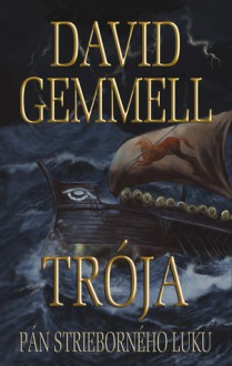 Pán strieborného luku (Trója, #1) - David Gemmell