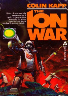 The Ion War - Colin Kapp