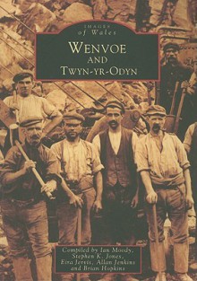 Wenvoe and Twyn-Yr-Odyn - Ian Moody, Ian Moody, Stephen Jones, Eira Jervis, Allan Jenkins