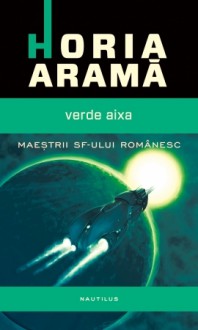 Verde Aixa - Horia Aramă