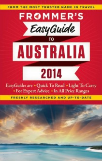 Frommer's EasyGuide to Australia 2014 - Lee Mylne