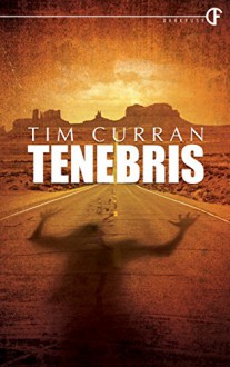 Tenebris - Tim Curran