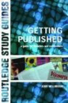 Getting Published: A Guide for Lecturers and Researchers - Jerry Wellington