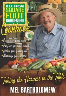 All New Square Foot Gardening Cookbook - Mel Bartholomew