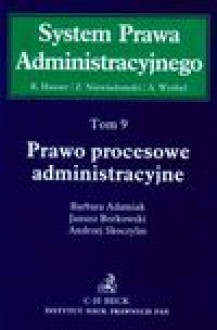 Prawo procesowe administracyjne t.9 - Barbara Adamiak, Janusz Borkowski, Andrzej Skoczylas