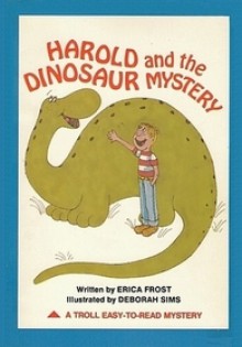 Harold and the Dinosaur Mystery - Erica Frost, Deborah Sims