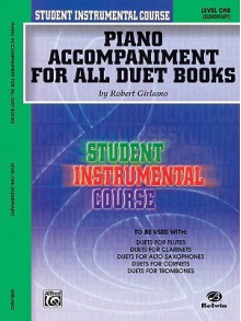 Student Instrumental Course, Duets Piano Acc. Book to Be Used With Duets Level I, for Flutes, Clarinets, Alto Saxophones, Cornets and Trombones, Level I (Student Instrumental Course) - Robert Girlamo