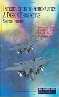 Introduction to Aeronautics: A Design Perspective, Second Edition - Steven A. Brandt