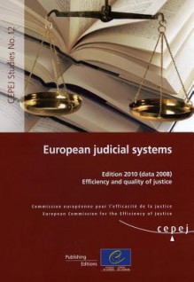 European Judicial Systems - Edition 2010 (Data 2008) Efficiency and Quality of Justice (2010) - Directorate Council of Europe