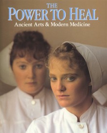 Power to Heal - Rick Smolan, Matthew Naythons